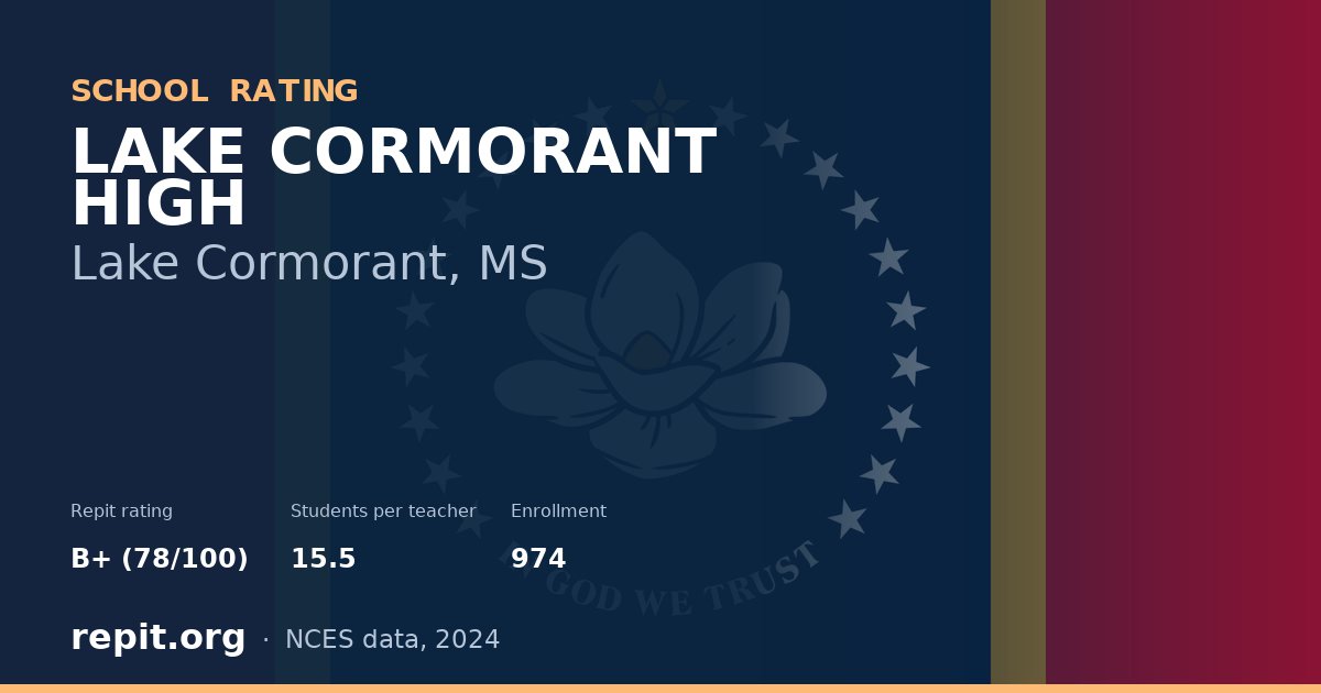LAKE CORMORANT HIGH, Lake Cormorant, MS — Repit school rating B+ (78/100)