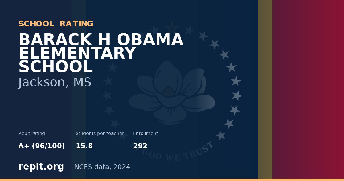 BARACK H OBAMA ELEMENTARY SCHOOL, Jackson, MS — Repit school rating A+ (96/100)