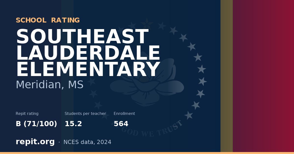 SOUTHEAST LAUDERDALE ELEMENTARY, Meridian, MS — Repit school rating B (71/100)
