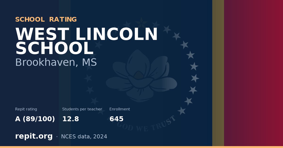 WEST LINCOLN SCHOOL, Brookhaven, MS — Repit school rating A (89/100)