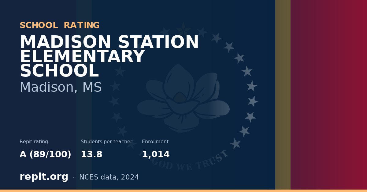 MADISON STATION ELEMENTARY SCHOOL, Madison, MS — Repit school rating A (89/100)