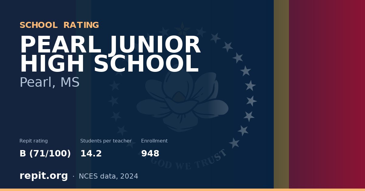 PEARL JUNIOR HIGH SCHOOL, Pearl, MS — Repit school rating B (71/100)