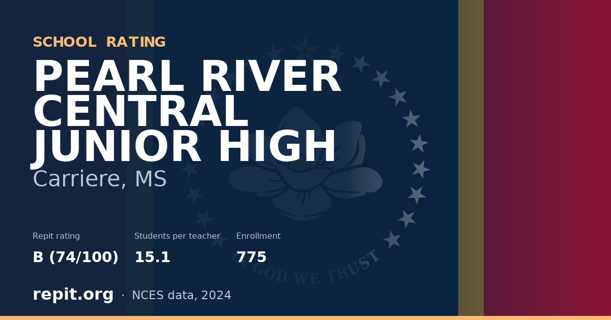 PEARL RIVER CENTRAL JUNIOR HIGH, Carriere, MS — Repit school rating B (74/100)
