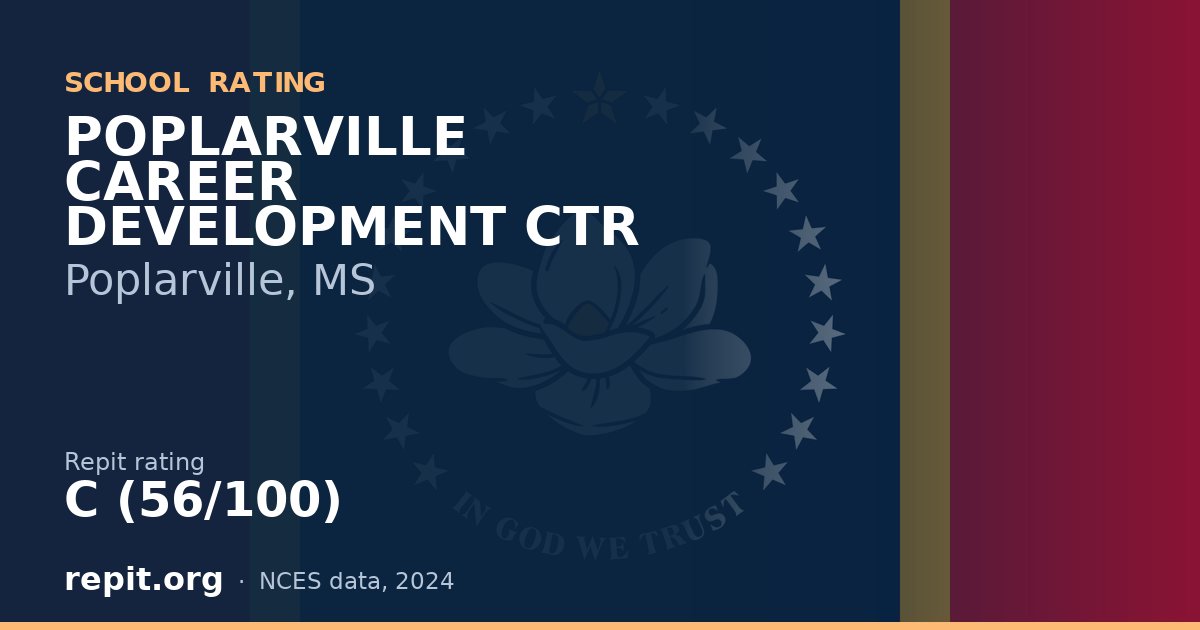 POPLARVILLE CAREER DEVELOPMENT CTR, Poplarville, MS — Repit school rating C (56/100)