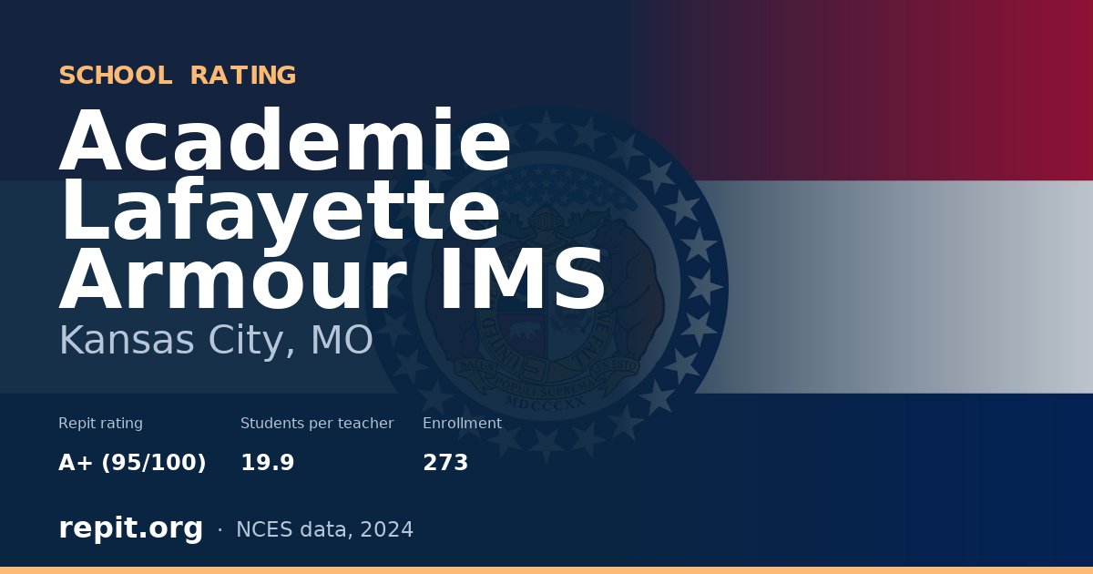 Academie Lafayette Armour IMS, Kansas City, MO — Repit school rating A+ (95/100)