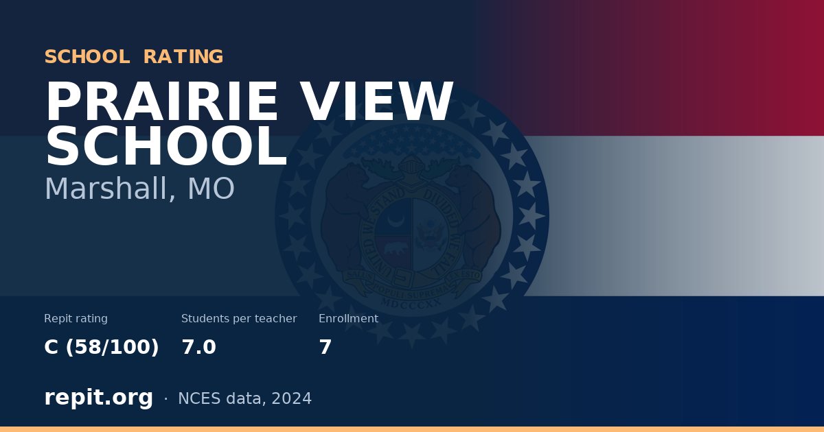 PRAIRIE VIEW SCHOOL, Marshall, MO — Repit school rating C (58/100)