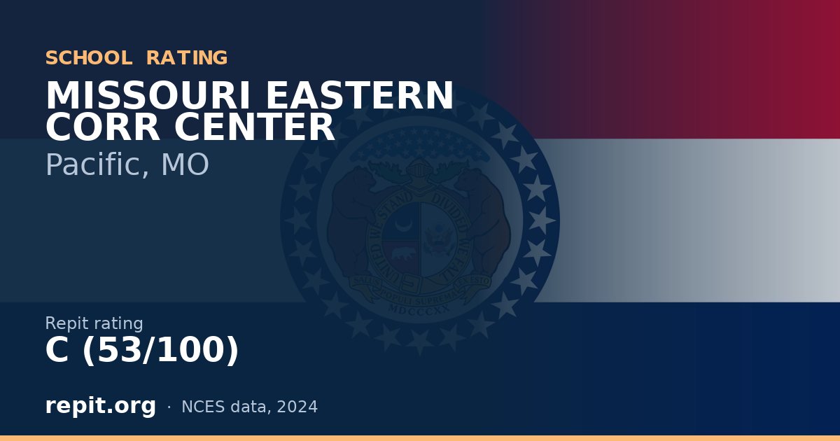 MISSOURI EASTERN CORR CENTER, Pacific, MO — Repit school rating C (53/100)