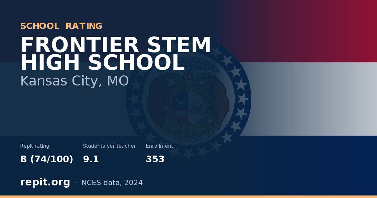 FRONTIER STEM HIGH SCHOOL, Kansas City, MO — Repit school rating B (74/100)