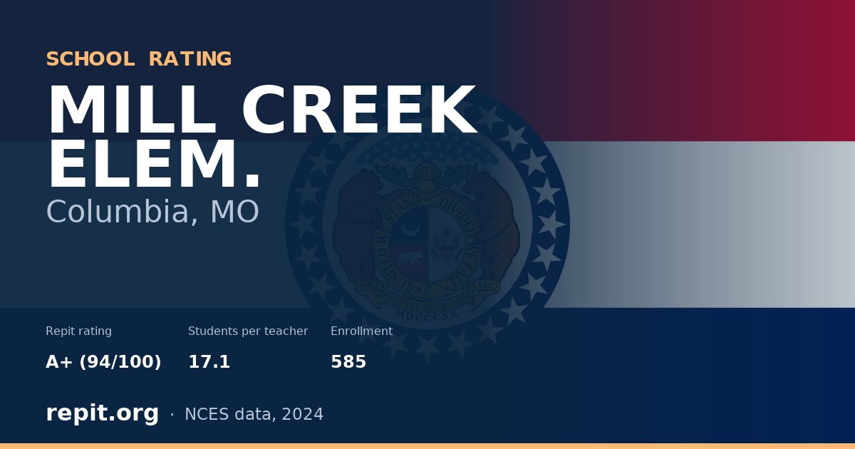 MILL CREEK ELEM., Columbia, MO — Repit school rating A+ (94/100)