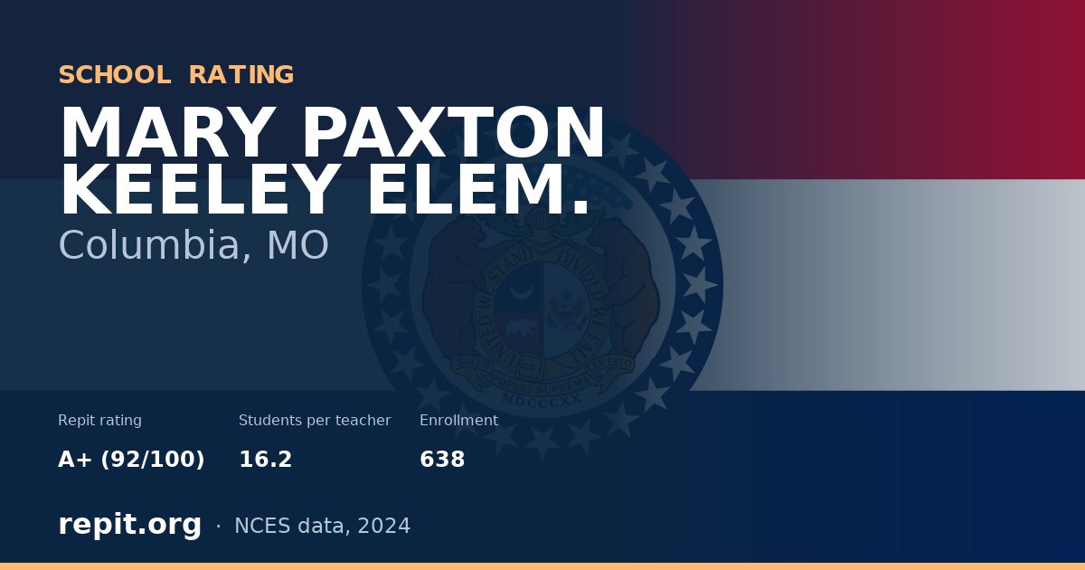 MARY PAXTON KEELEY ELEM., Columbia, MO — Repit school rating A+ (92/100)