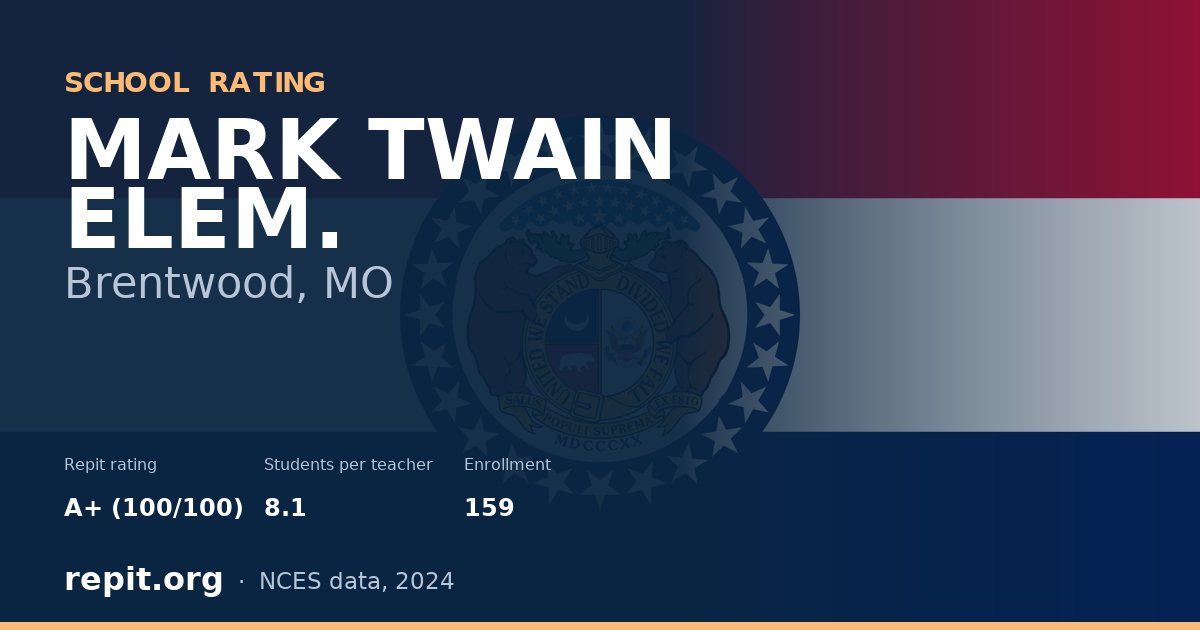 MARK TWAIN ELEM., Brentwood, MO — Repit school rating A+ (100/100)