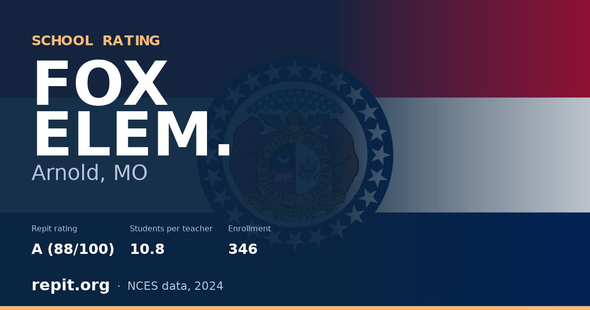 FOX ELEM., Arnold, MO — Repit school rating A (88/100)