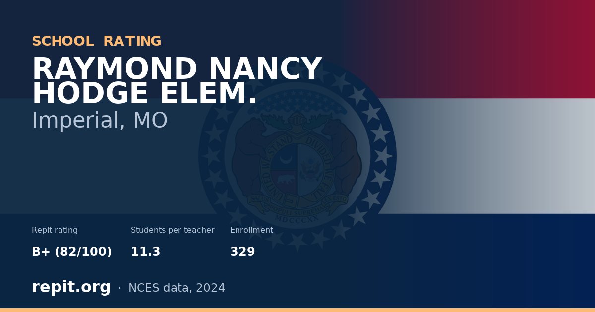 RAYMOND NANCY HODGE ELEM., Imperial, MO — Repit school rating B+ (82/100)