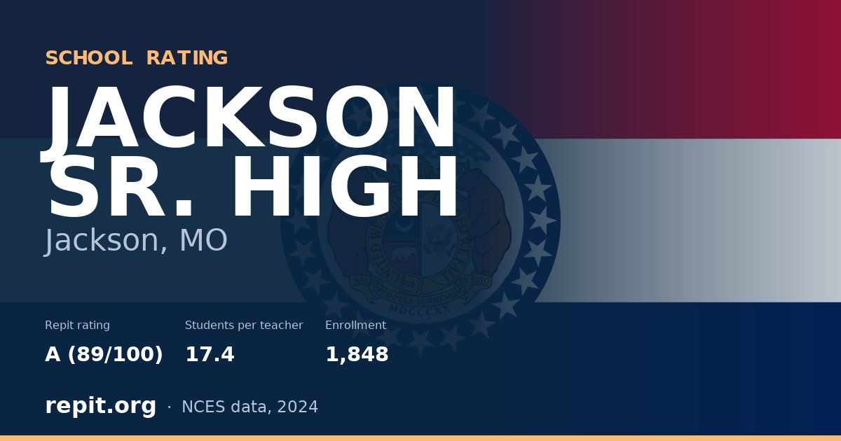 JACKSON SR. HIGH, Jackson, MO — Repit school rating A (89/100)