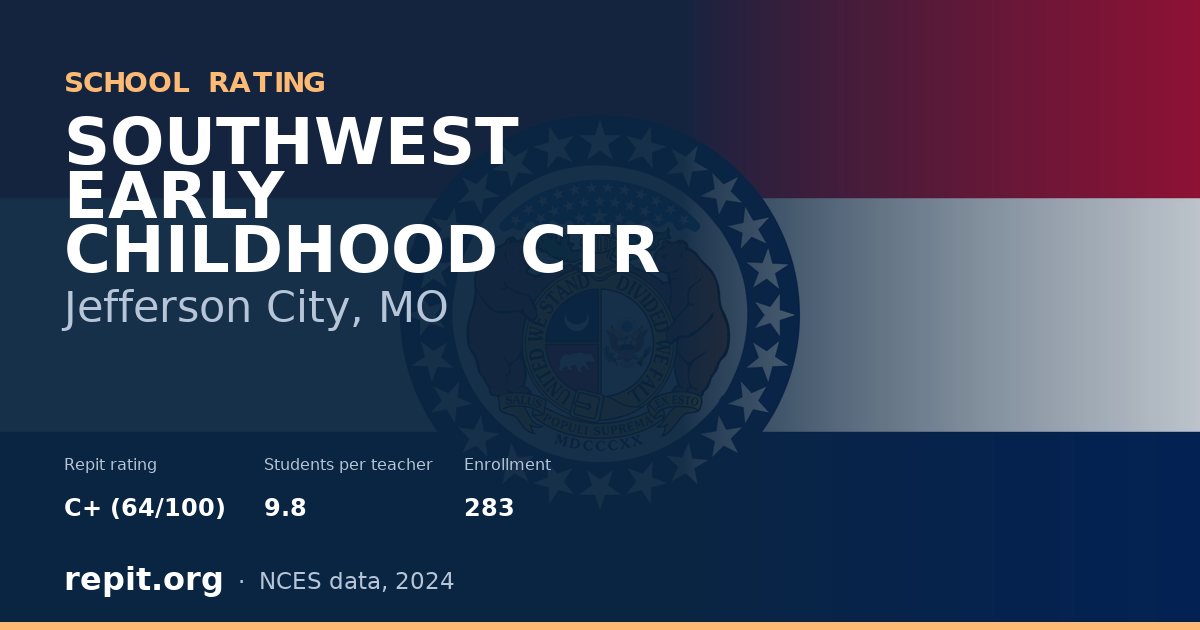 SOUTHWEST EARLY CHILDHOOD CTR, Jefferson City, MO — Repit school rating C+ (64/100)