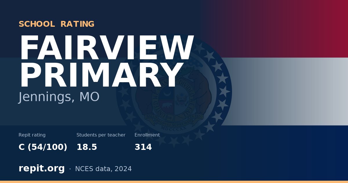 FAIRVIEW PRIMARY, Jennings, MO — Repit school rating C (54/100)