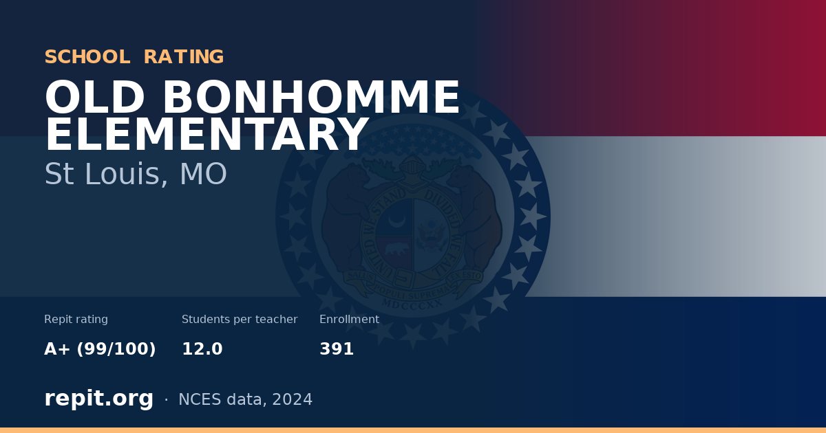 OLD BONHOMME ELEMENTARY, St Louis, MO — Repit school rating A+ (99/100)
