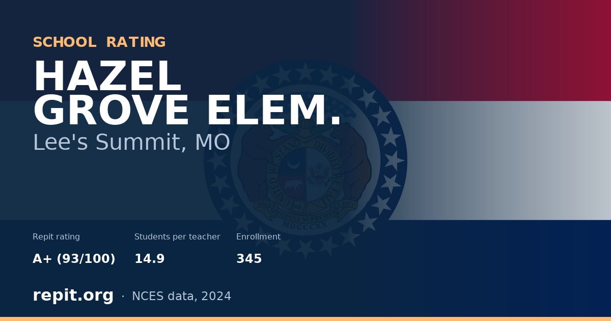 HAZEL GROVE ELEM., Lee's Summit, MO — Repit school rating A+ (93/100)