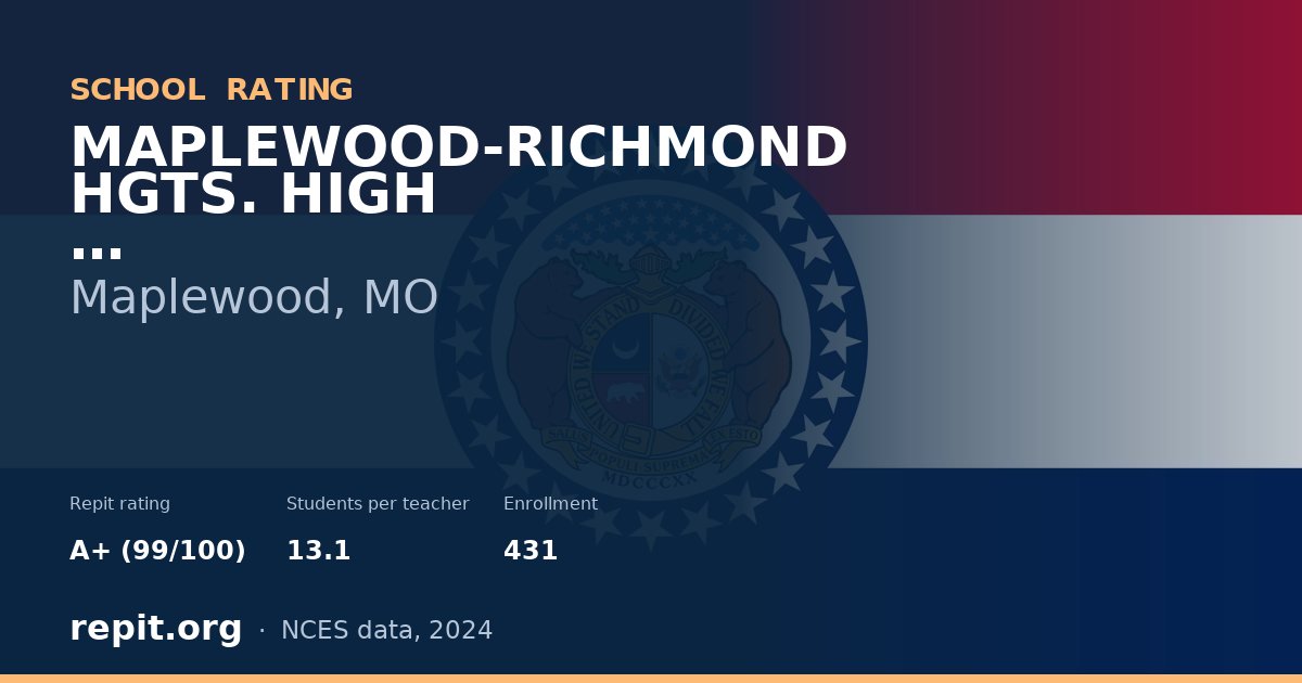 MAPLEWOOD-RICHMOND HGTS. HIGH, Maplewood, MO — Repit school rating A+ (99/100)