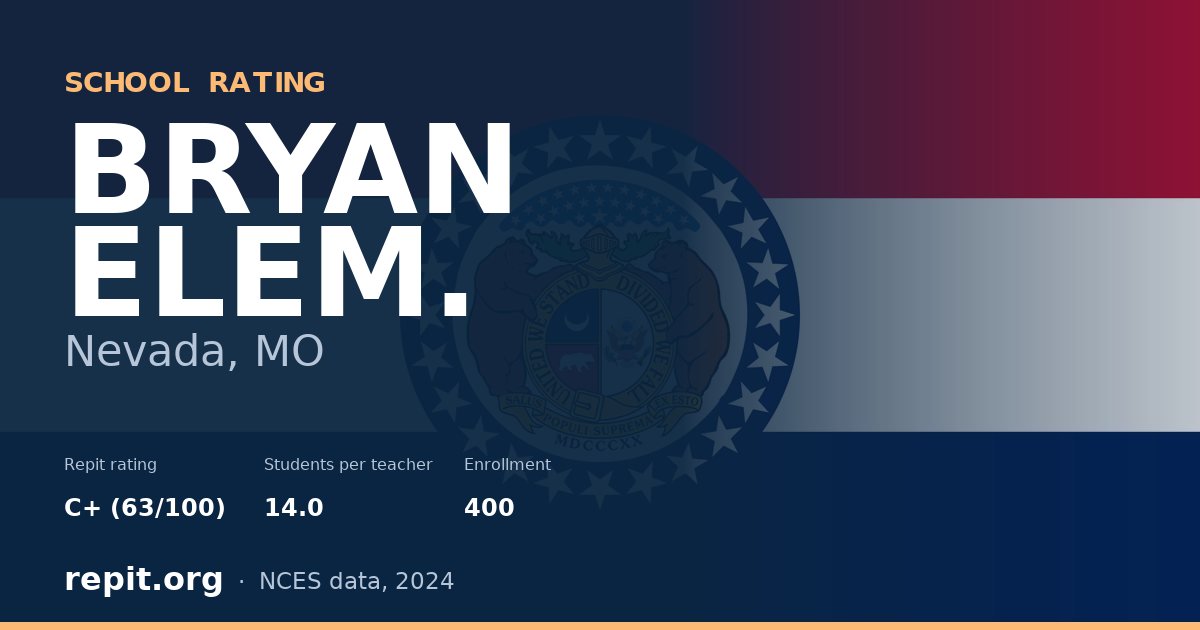 BRYAN ELEM., Nevada, MO — Repit school rating C+ (63/100)
