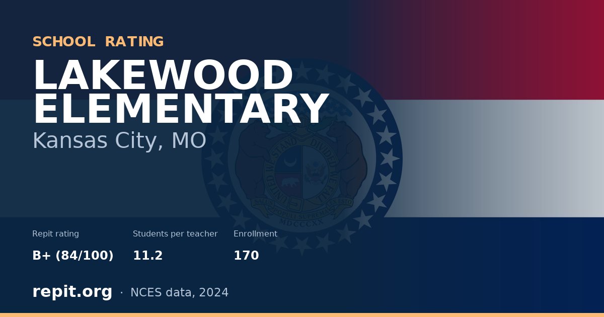 LAKEWOOD ELEMENTARY, Kansas City, MO — Repit school rating B+ (84/100)