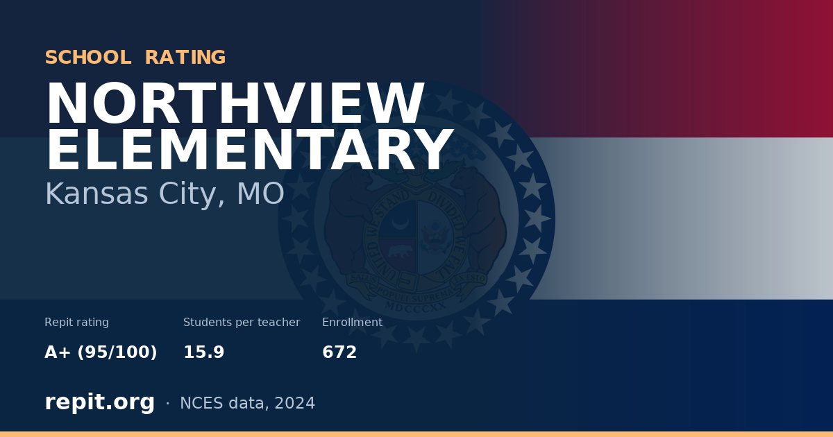 NORTHVIEW ELEMENTARY, Kansas City, MO — Repit school rating A+ (95/100)
