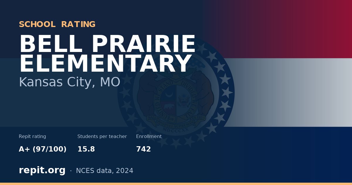 BELL PRAIRIE ELEMENTARY, Kansas City, MO — Repit school rating A+ (97/100)