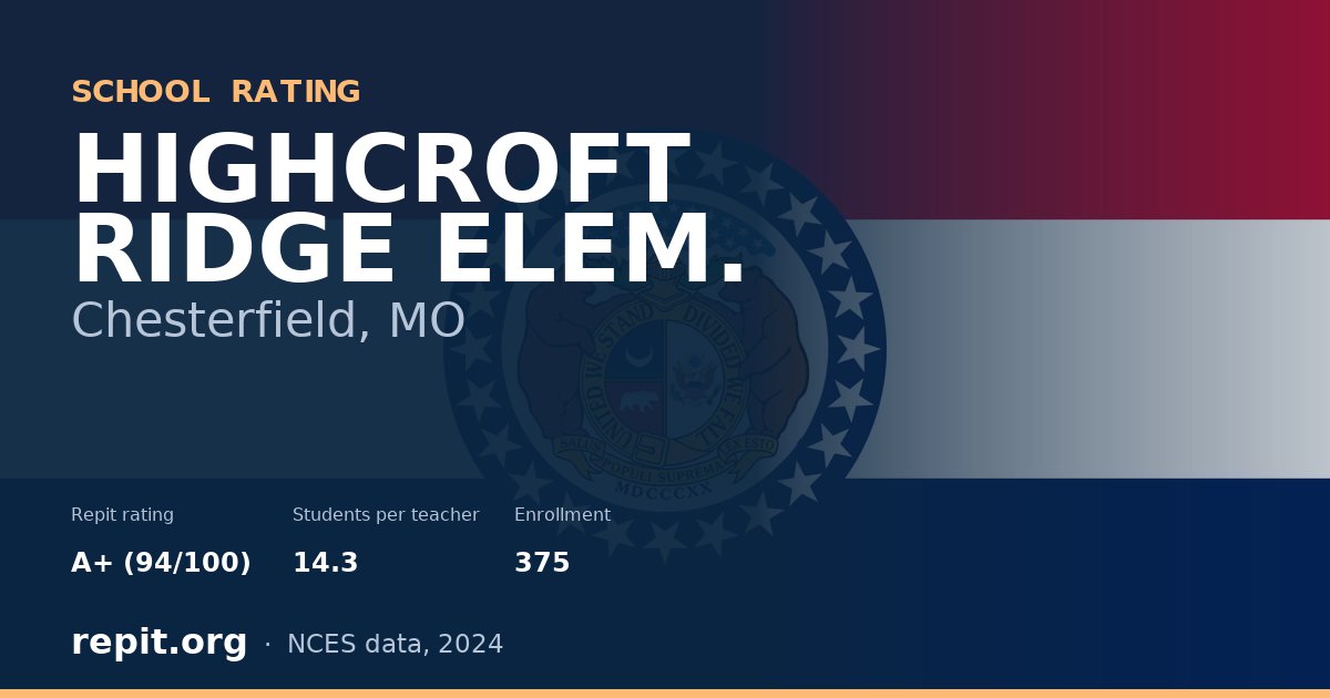 HIGHCROFT RIDGE ELEM., Chesterfield, MO — Repit school rating A+ (94/100)