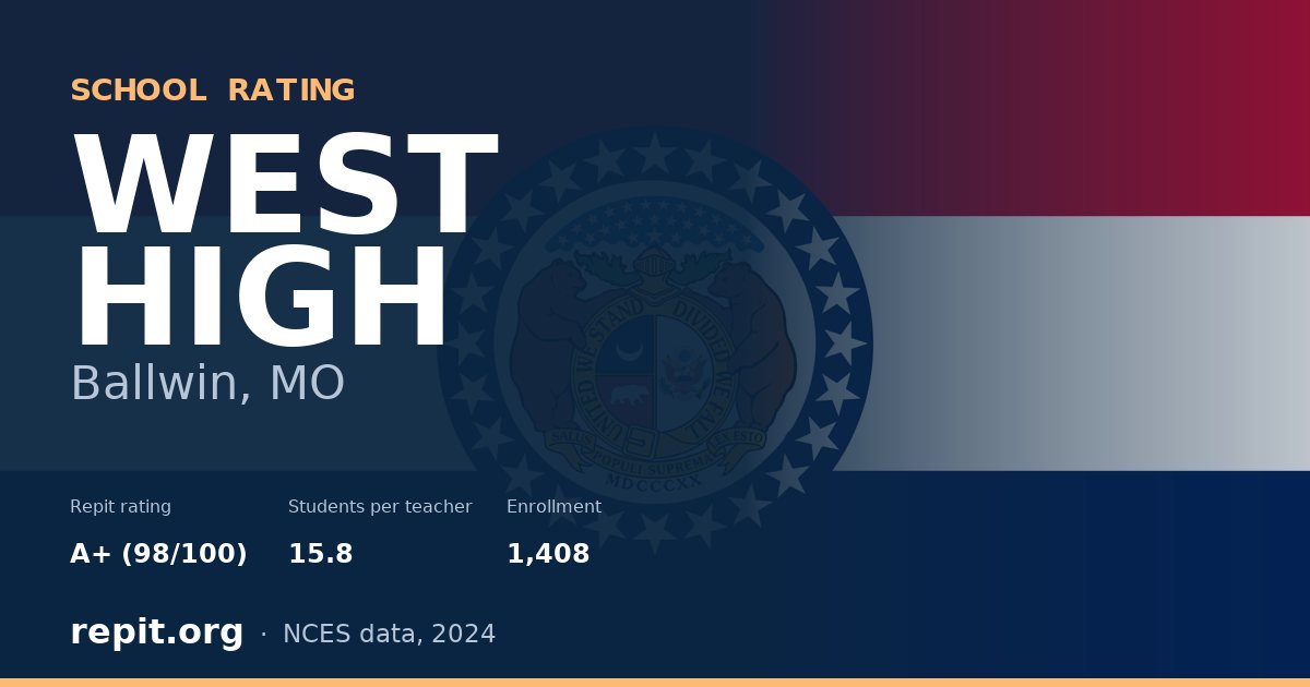 WEST HIGH, Ballwin, MO — Repit school rating A+ (98/100)