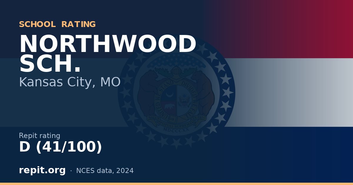 NORTHWOOD SCH., Kansas City, MO — Repit school rating D (41/100)