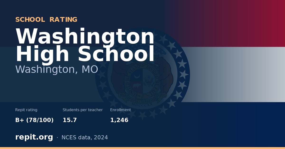 Washington High School, Washington, MO — Repit school rating B+ (78/100)