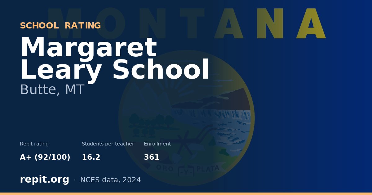 Margaret Leary School, Butte, MT — Repit school rating A+ (92/100)
