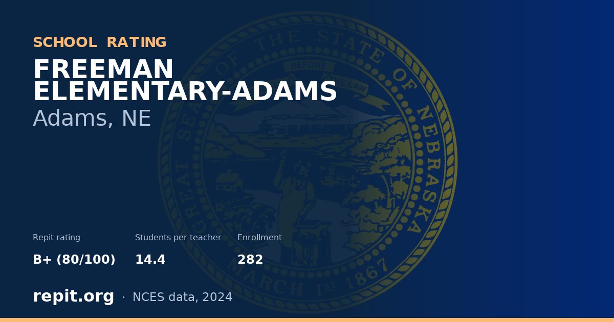 FREEMAN ELEMENTARY-ADAMS, Adams, NE — Repit school rating B+ (80/100)