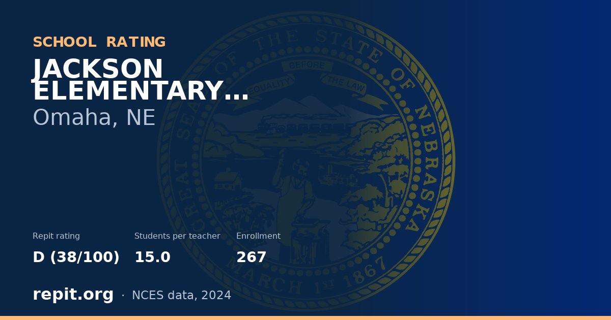 JACKSON ELEMENTARY SCHOOL, Omaha, NE — Repit school rating D (38/100)