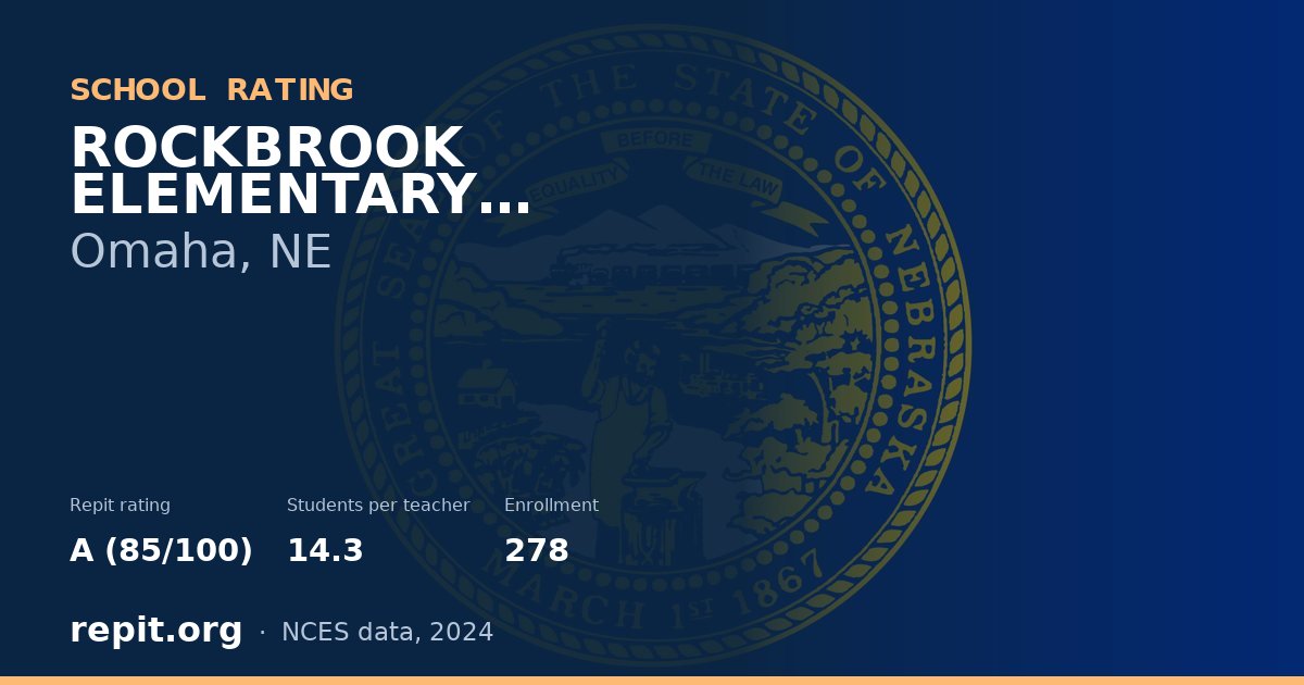ROCKBROOK ELEMENTARY SCHOOL, Omaha, NE — Repit school rating A (85/100)
