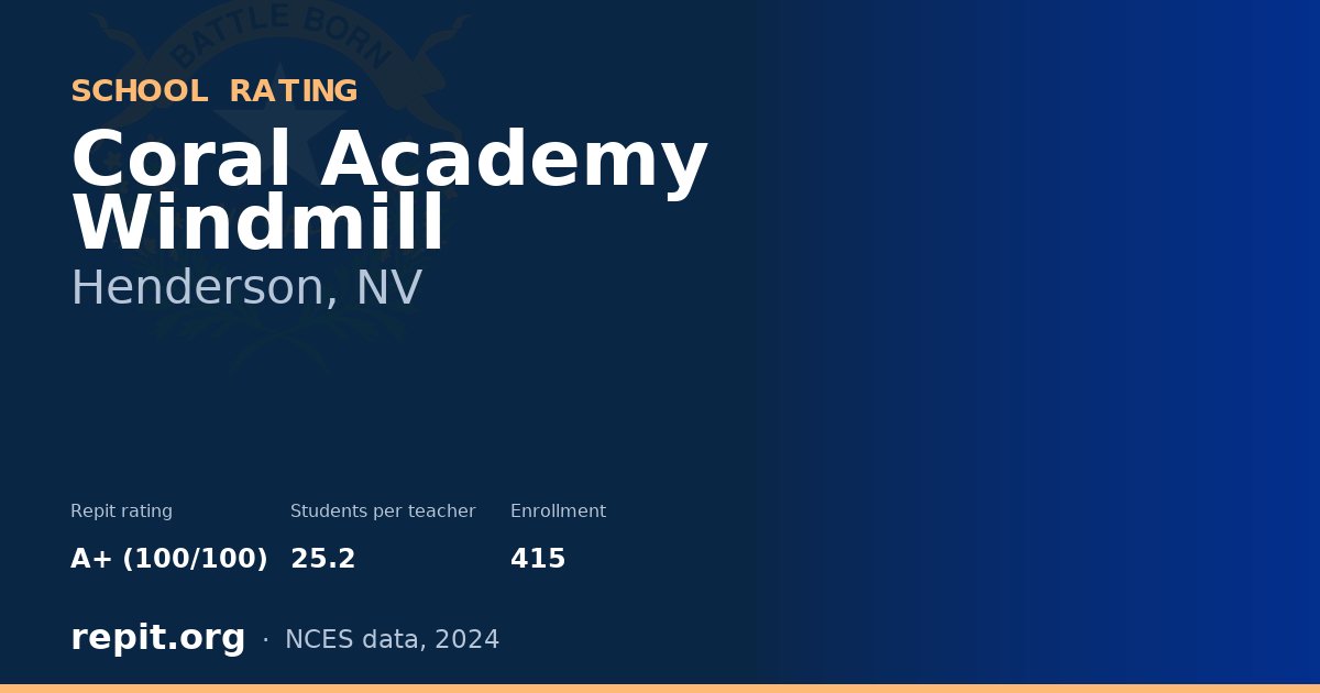 Coral Academy Windmill, Henderson, NV — Repit school rating A+ (100/100)