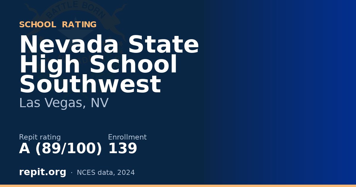 Nevada State High School Southwest, Las Vegas, NV — Repit school rating A (89/100)
