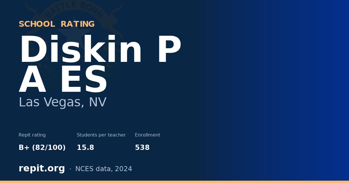 Diskin P A ES, Las Vegas, NV — Repit school rating B+ (82/100)