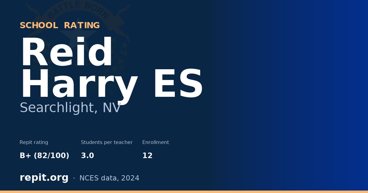 Reid Harry ES, Searchlight, NV — Repit school rating B+ (82/100)