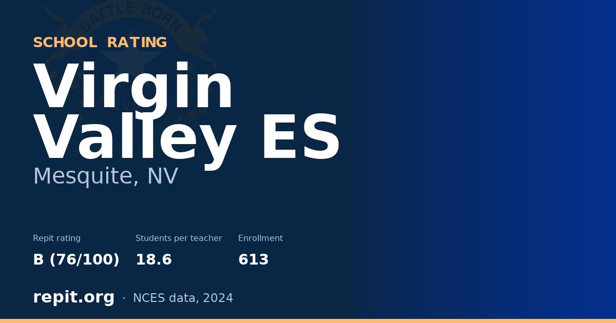 Virgin Valley ES, Mesquite, NV — Repit school rating B (76/100)