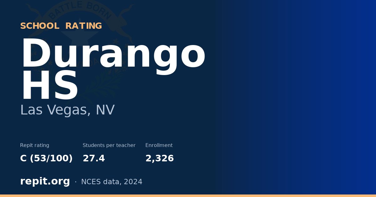 Durango HS, Las Vegas, NV — Repit school rating C (53/100)