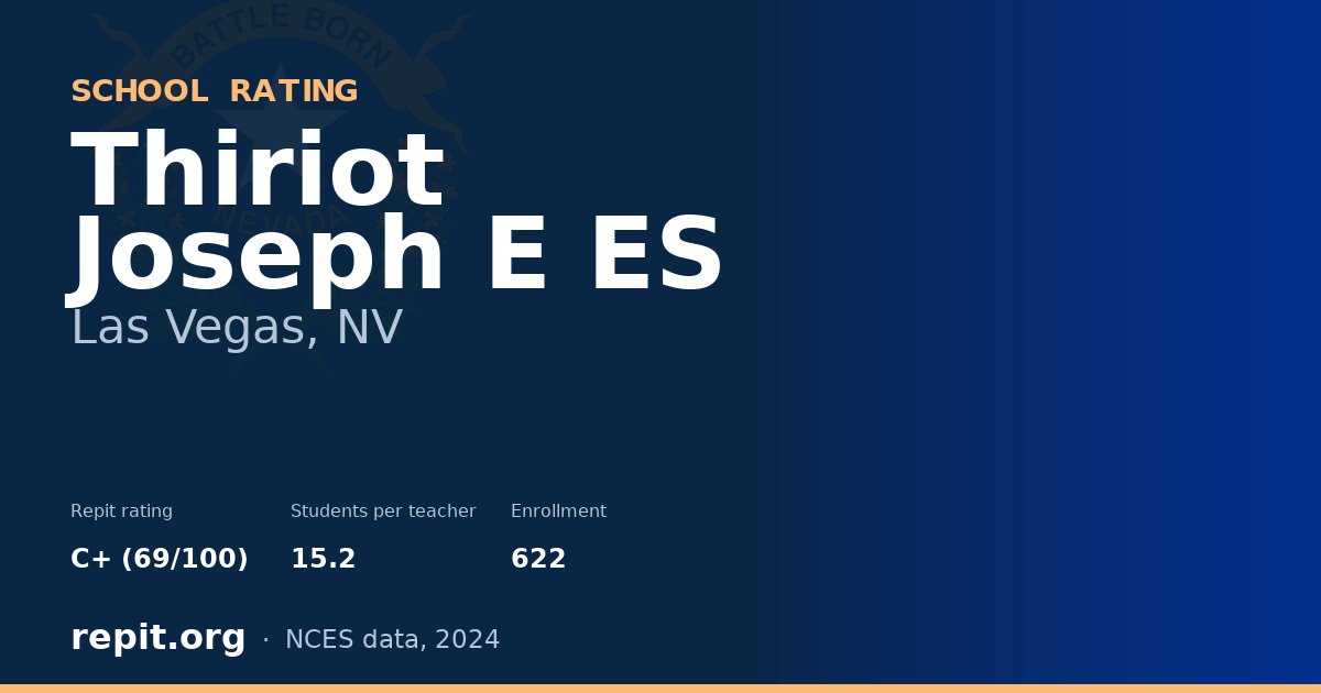 Thiriot Joseph E ES, Las Vegas, NV — Repit school rating C+ (69/100)
