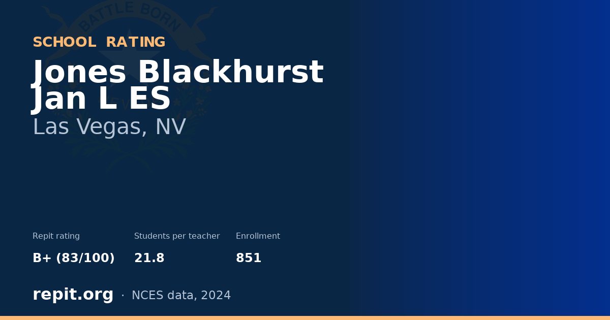 Jones Blackhurst Jan L ES, Las Vegas, NV — Repit school rating B+ (83/100)