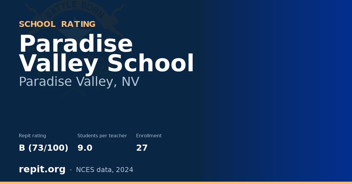 Paradise Valley School, Paradise Valley, NV — Repit school rating B (73/100)