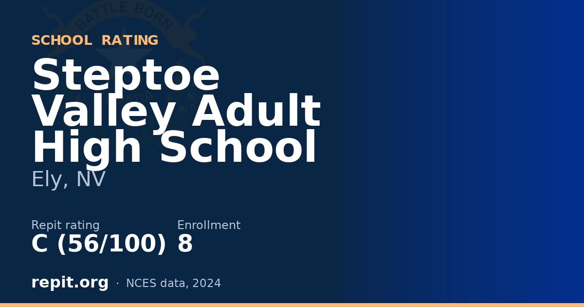 Steptoe Valley Adult High School, Ely, NV — Repit school rating C (56/100)