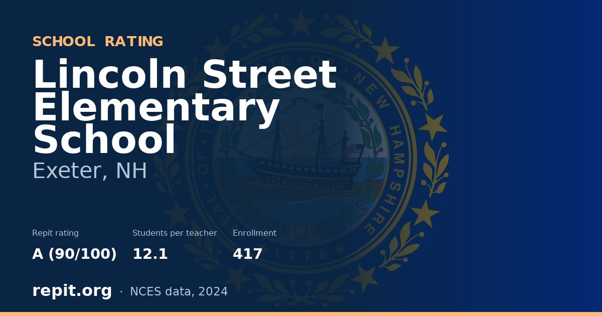 Lincoln Street Elementary School, Exeter, NH — Repit school rating A (90/100)