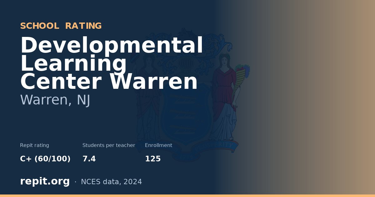Developmental Learning Center Warren, Warren, NJ — Repit school rating C+ (60/100)