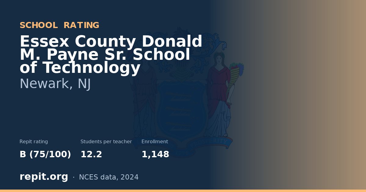 Essex County Donald M. Payne Sr. School of Technology, Newark, NJ — Repit school rating B (75/100)