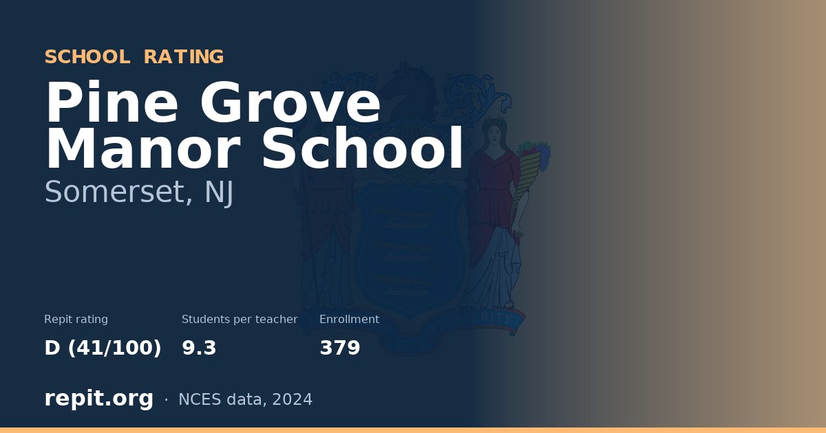 Pine Grove Manor School, Somerset, NJ — Repit school rating D (41/100)