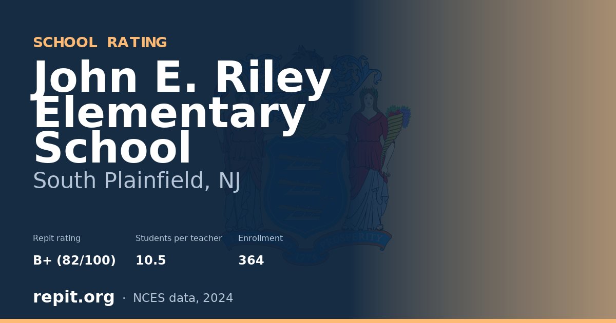 John E. Riley Elementary School, South Plainfield, NJ — Repit school rating B+ (82/100)